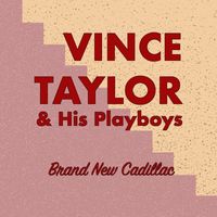 Vince Taylor & His Playboys - Brand New Cadillac