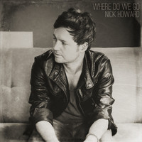 Nick Howard - Where Do We Go