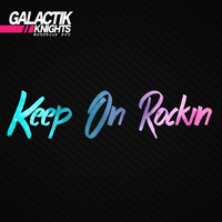 Galactik Knights - Keep On Rockin