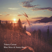 Timmy Curran - Blue Skies & Sunny Days