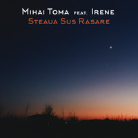 Irene - Steaua Sus Rasare (feat. Irene)