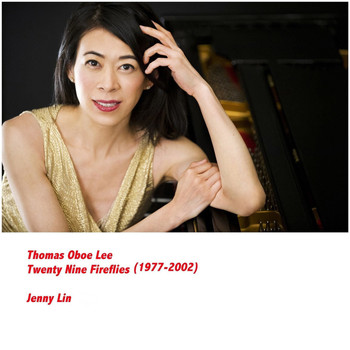 Jenny Lin - Thomas Oboe Lee: Twenty-Nine Fireflies (1977-2002)