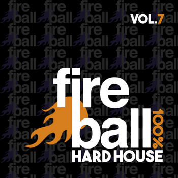 Various Artists - Fireball Recordings: 100% Hard House, Vol. 7