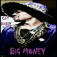 cat daddy - Big Money
