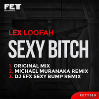 Lex Loofah - Sexy Bitch