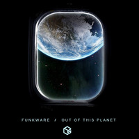Funkware - Out Of This Planet