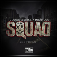Dougie - Squad (feat. Dougie & Infamous)