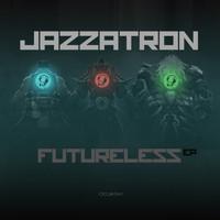 Jazzatron - Futureless