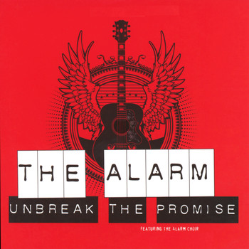 The Alarm - Unbreak the Promise