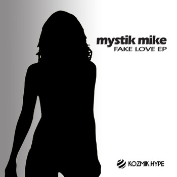Mystik Mike - Fake Love EP