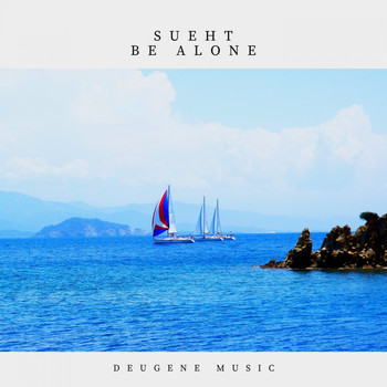 Sueht - Be Alone