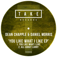 Dean Chapple & James Daniels - You Like What I Like EP