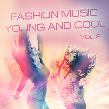 Various Artists - Fashion Music Young and Cool, Vol. 2 (Explicit)