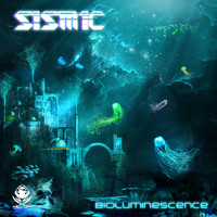 Sismic - Bioluminescence EP