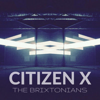 The Brixtonians - Citizen X