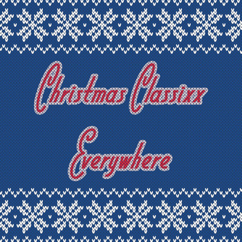 Various Artists - Christmas Classixx Everywhere