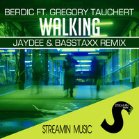 Berdic feat. Gregory Tauchert - Walking (Jaydee & Basstaxx Remix)