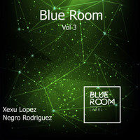 Xexu Lopez & Negro Rodriguez - Blue Room, Vol. 3