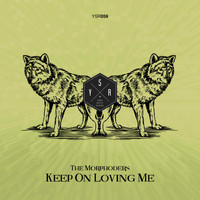 The Morphoders - Keep on Loving Me