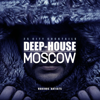 Various Artists - Deep-House Moscow (25 City Cocktails)
