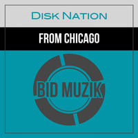 Disk Nation - From Chicago (Original Mix)