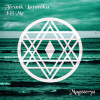 Frank Latanika - Kill Me