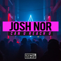 Josh Nor - Can U Reach U