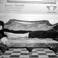 Kenya Dewith - Some Like Between