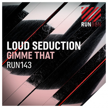 Loud Seduction - Gimme That