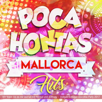 Various Artists - Pocahontas Mallorca Hits - Wir feiern bis es mir leid tut mit Helmut und Anthony - Vollgas Schlager Discofox Party 2017 (Explicit)