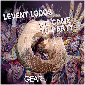 Levent Lodos - We Came To Party