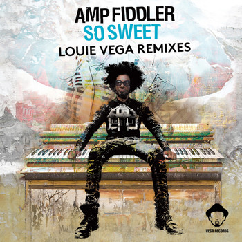 Amp Fiddler - So Sweet (Louie Vega Remixes)