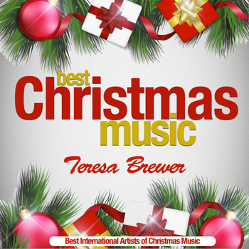 Teresa Brewer - Best Christmas Music (Best International Artists of Christmas Music) (Best International Artists of Christmas Music)