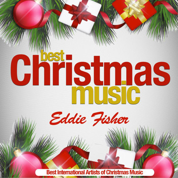 Eddie Fisher - Best Christmas Music (Best International Artists of Christmas Music) (Best International Artists of Christmas Music)