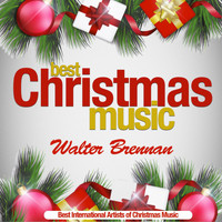 Walter Brennan - Best Christmas Music (Best International Artists of Christmas Music)