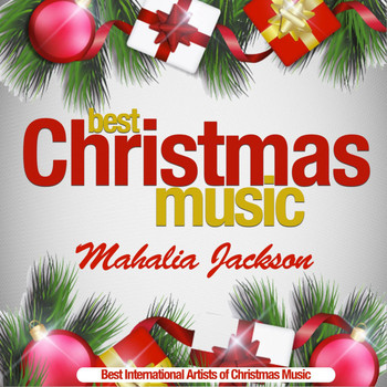 Mahalia Jackson - Best Christmas Music (Best International Artists of Christmas Music) (Best International Artists of Christmas Music)