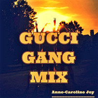 Anne-Caroline Joy - Gucci Gang Mix