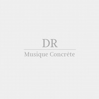 DR - Musique Concrète