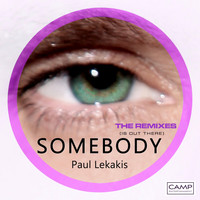 Paul Lekakis - Somebody (Is Out There) - The Remixes