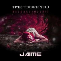 Jaime - Time to Give You