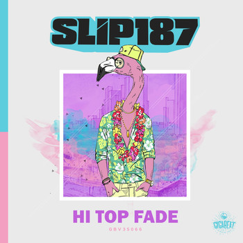 Slip187 - Hi Top Fade