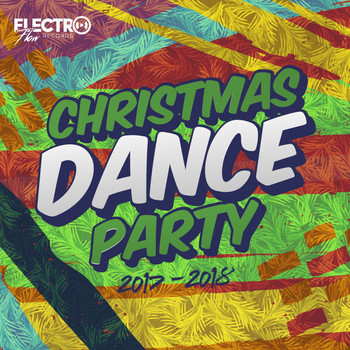 Various Artists - Christmas Dance Party 2017-2018 (Best of Dance, House & Electro)
