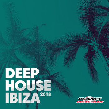 Various Artists - Deep House Ibiza 2018