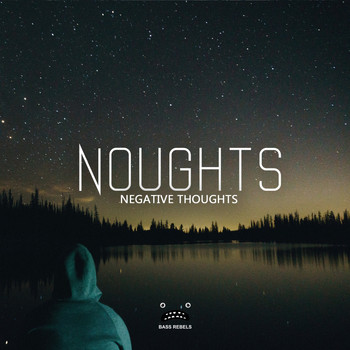 Noughts - Negative Thoughts