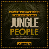 Alpha Dub & Basstian Drums Featuring Khriz Garcia - Jungle People (Basstian Drums Edit)