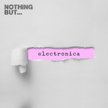 Various Artists - Nothing But... Electronica, Vol. 07