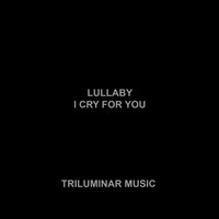 Lullaby - I Cry For You