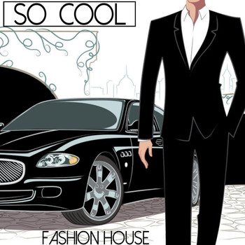 Various Artists - So Cool - Fashion House
