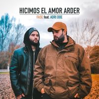 Fase - Hicimos el amor arder