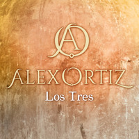 Alex Ortiz - Los Tres